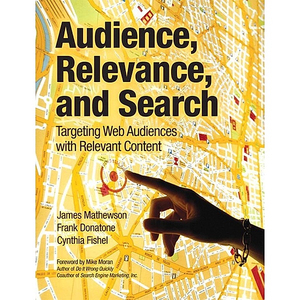 Audience, Relevance, and Search, James Mathewson, Frank Donatone, Cynthia Fishel