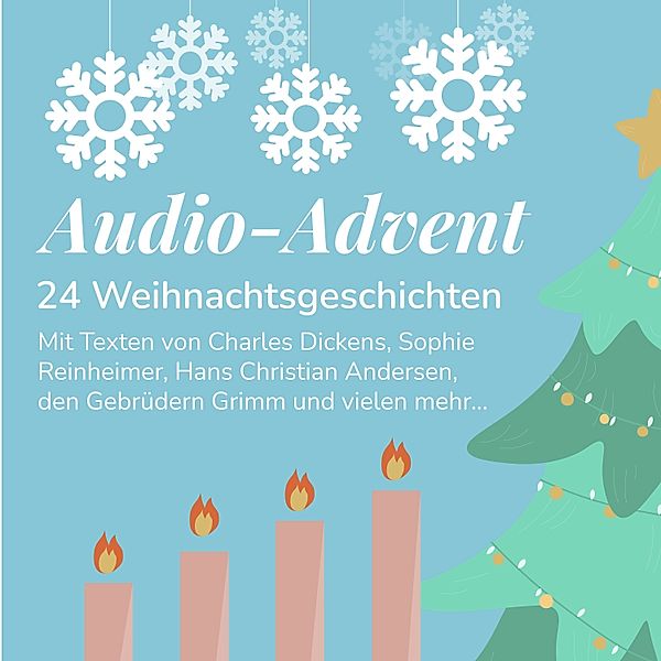 Audio-Advent, Charles Dickens, Theodor Fontane, Sophie Reinheimer, Die Gebrüder Grimm, Hans Christian Andersen