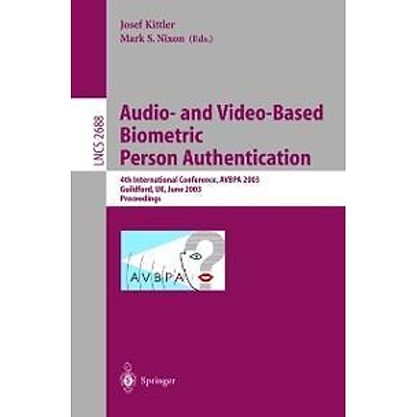 Audio-and Video-Based Biometric Person Authentication / Lecture Notes in Computer Science Bd.2688