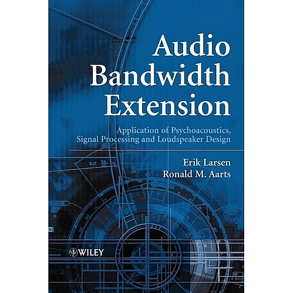 Audio Bandwidth Extension, Erik Larsen, Ronald M. Aarts