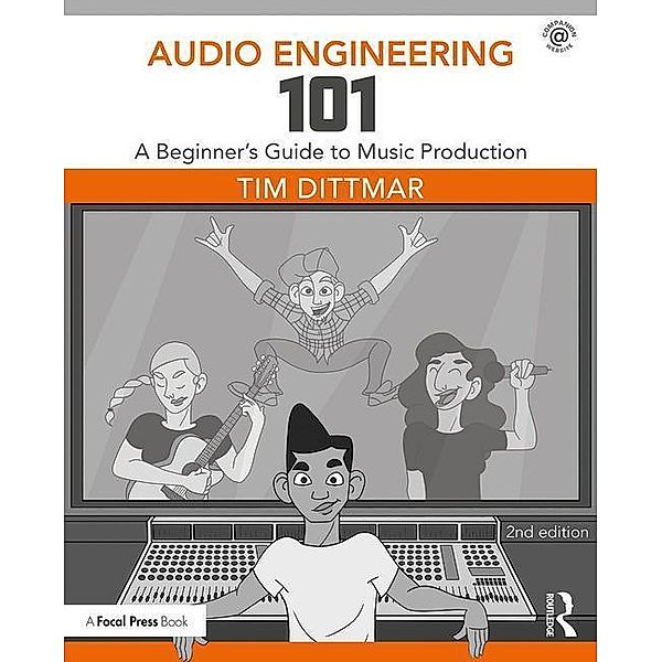 AUDIO ENGINEERING 101 2/E, Tim Dittmar