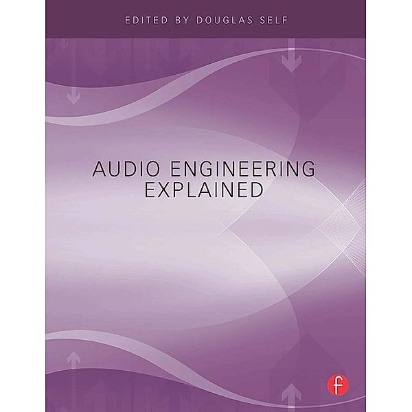 Audio Engineering Explained, Douglas Self