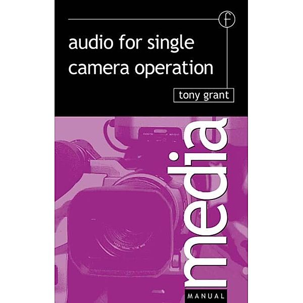 Audio for Single Camera Operation, Tony Grant