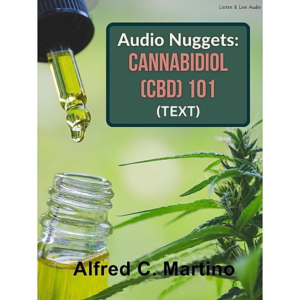Audio Nuggets: Cannabidiol (CBD) 101 [Text], Alfred C. Martino