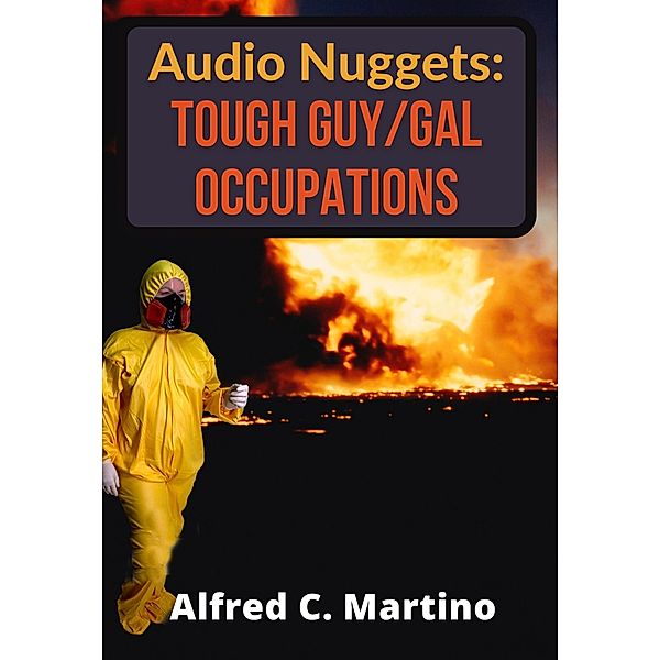 Audio Nuggets: Tough Guy/Gal Occupations [Text], Alfred C. Martino