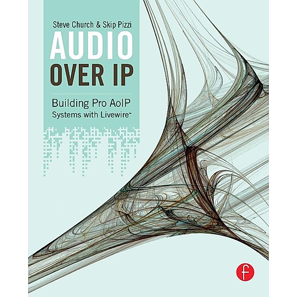 Audio Over IP, Steve Church, Skip Pizzi