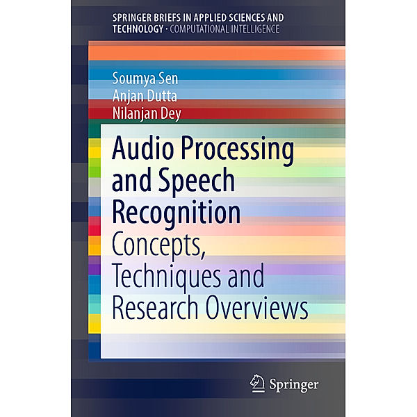 Audio Processing and Speech Recognition, Soumya Sen, Anjan Dutta, Nilanjan Dey