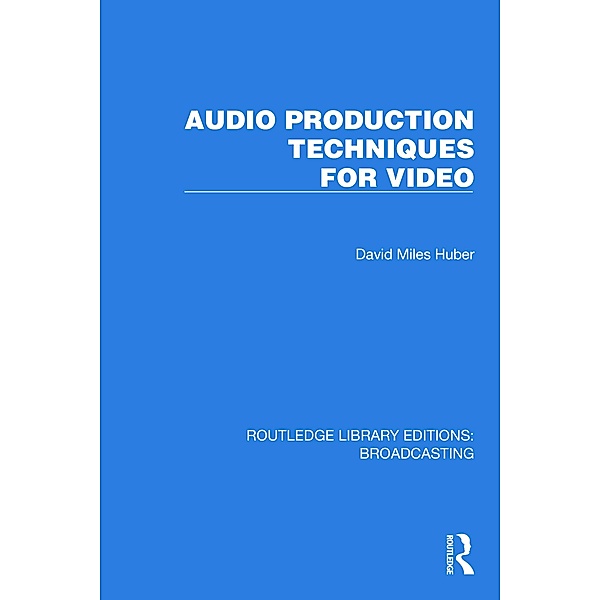 Audio Production Techniques for Video, David Miles Huber