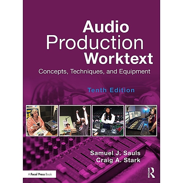 Audio Production Worktext, Samuel Sauls, Craig Stark