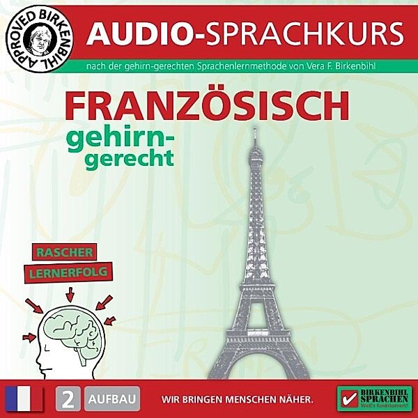 Audio-Sprachkurs - Birkenbihl Sprachen: Französisch gehirn-gerecht, 2 Aufbau, Audio-Kurs, Vera F. Birkenbihl