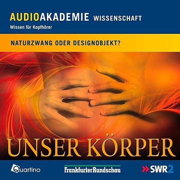 AudioAkademie - Unser Körper, Gerold Baier, Simon Baron-Cohen, Cornelius Börner