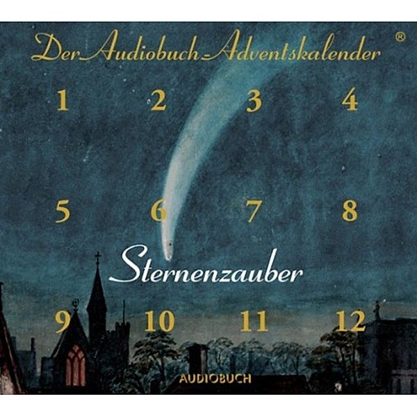 Audiobuch-Adventskalender - Sternenzauber, Rainer Maria Rilke, Peter Rosegger, Theodor Fontane, Wilhelm Busch, Joachim Ringelnatz, Theodor Storm, Herman Bang, Rosa Luxemburg, Anna Ritter, Christian Friedrich Hebbel, Conrad Ferdinand Meyer, Heinrich Hoffmann von Fallersleben, Johann Evangelist Stadler, Annette von Droste-Hülshoff, Johann Wolfgang von Goethe, Josef Freiherr von Eichendorff, Jacobus de Voragine, Clemes Brentano