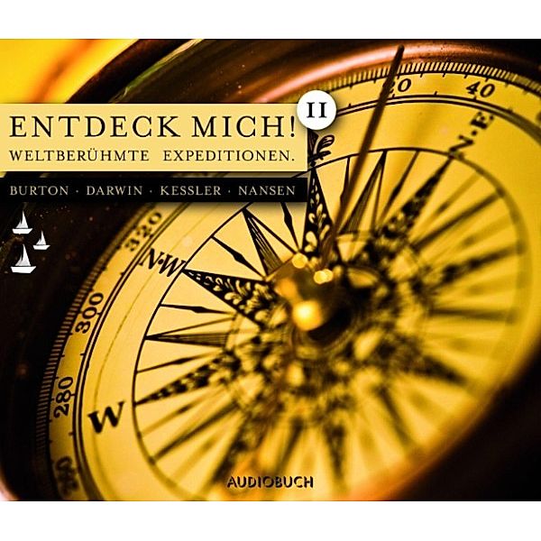 Audiobuch-Reisebericht - 2 - Entdeck mich! II, Charles Darwin, Richard Francis Burton, Harry Graf Kessler, Fridtjof Nansen