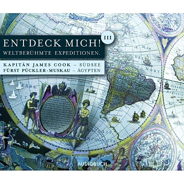 Audiobuch-Reisebericht - 3 - Entdeck mich! III, Heinrich Zimmermann, Hermann Fürst von Pückler-Muskau