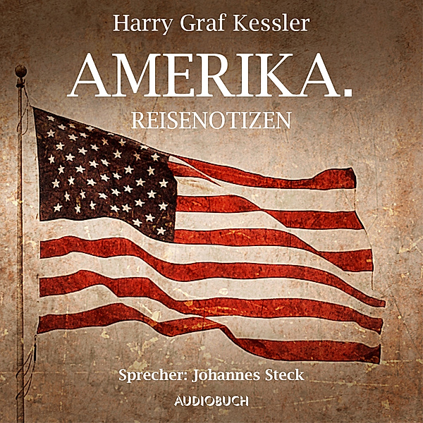 Audiobuch-Reisebericht - Amerika., Harry Graf Kessler