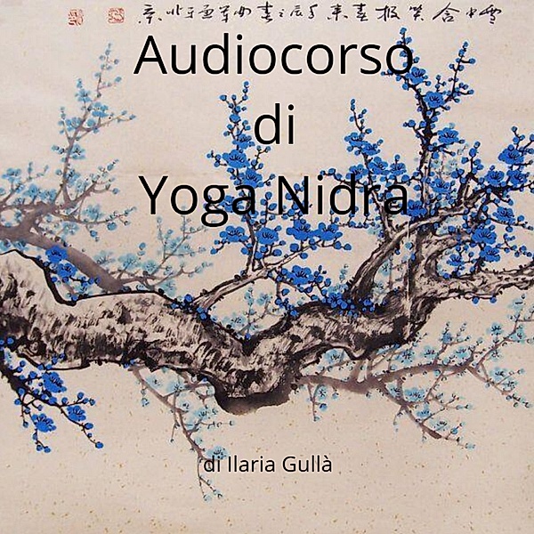 Audiocorso di Yoga Nidra, Ilaria Gullà