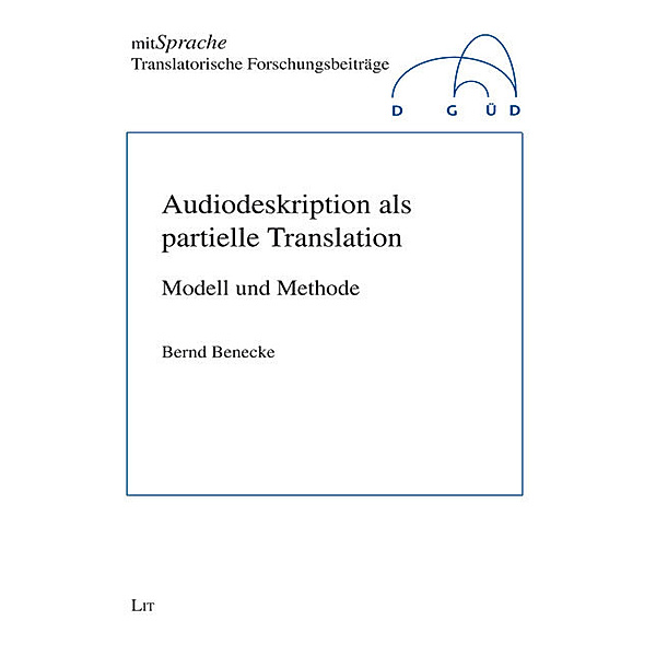 Audiodeskription als partielle Translation, Bernd Benecke