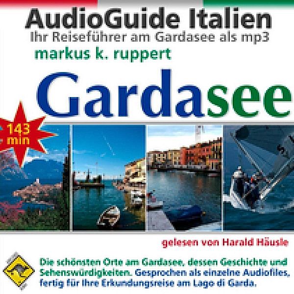 AudioGuide Italien - Gardasee, der AudioGuide, Markus K. Ruppert