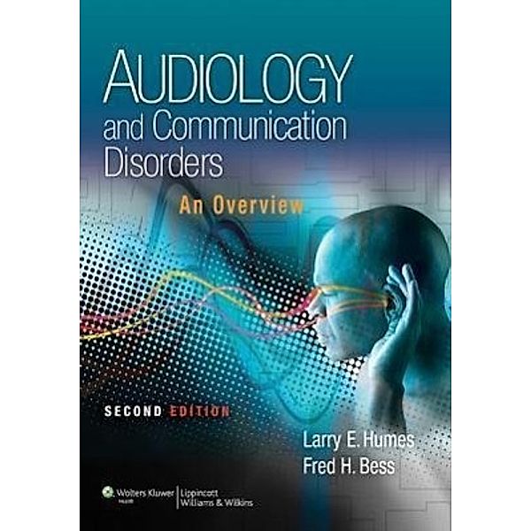 Audiology and Communication Disorders, Larry E. Humes, Fred H. Bess