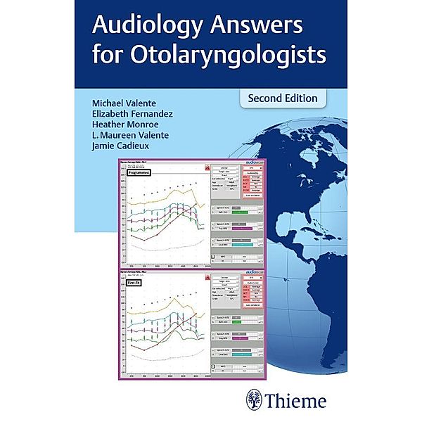 Audiology Answers for Otolaryngologists, Michael Valente, Elizabeth Fernandez, Heather Monroe, L. Maureen Valente, Jamie Cadieux