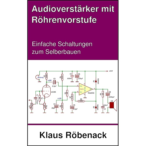 Audioverstärker mit Röhrenvorstufe, Klaus Röbenack