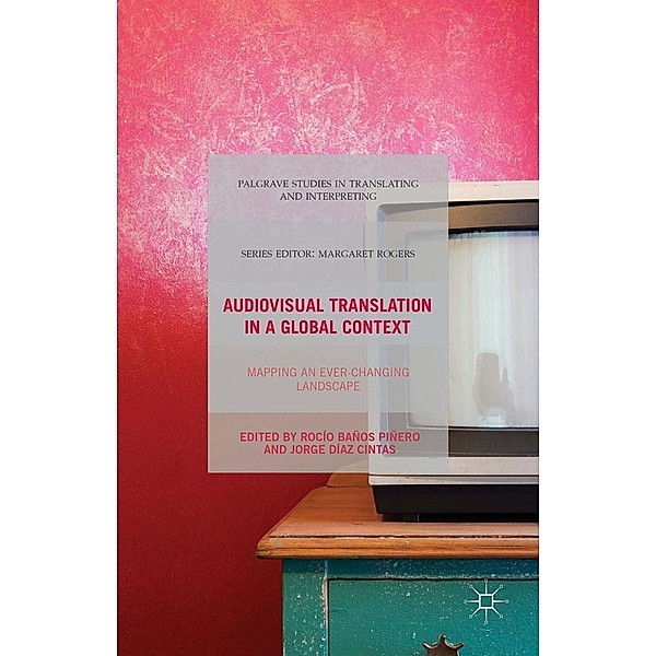 Audiovisual Translation in a Global Context / Palgrave Studies in Translating and Interpreting