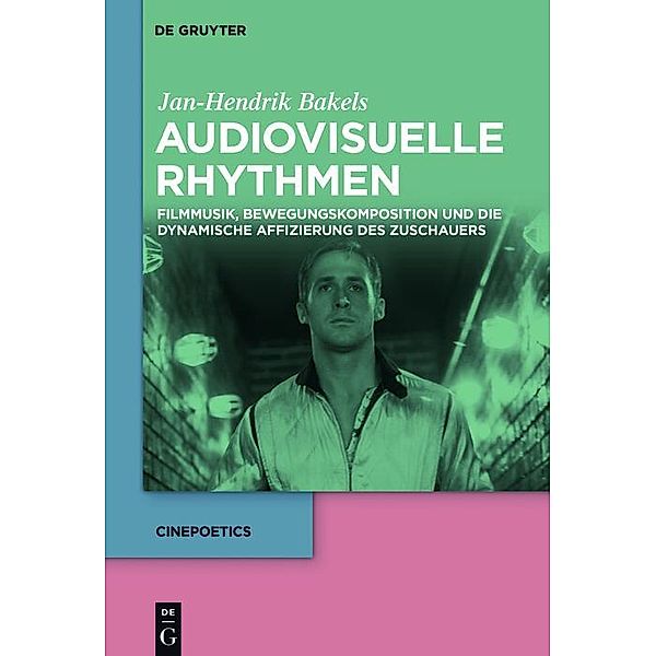 Audiovisuelle Rhythmen / Cinepoetics Bd.3, Jan-Hendrik Bakels
