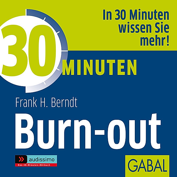 audissimo - 30 Minuten Burn-out, Frank H. Berndt