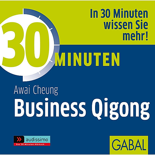 audissimo - 30 Minuten Business Qigong,1 Audio-CD, Awai Cheung