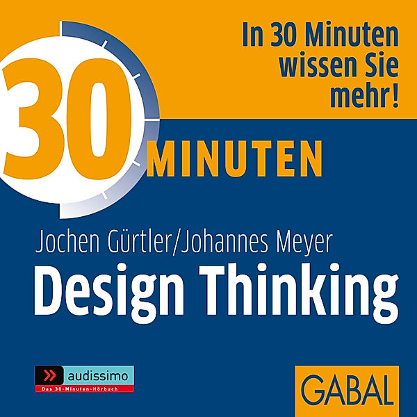 audissimo - 30 Minuten Design Thinking, Jochen Gürtler, Johannes Meyer