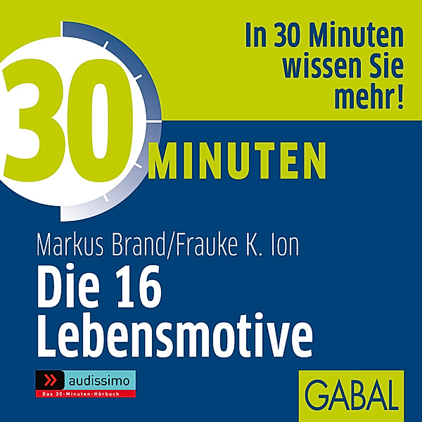 audissimo - 30 Minuten Die 16 Lebensmotive, Markus Brand, Frauke K. Ion
