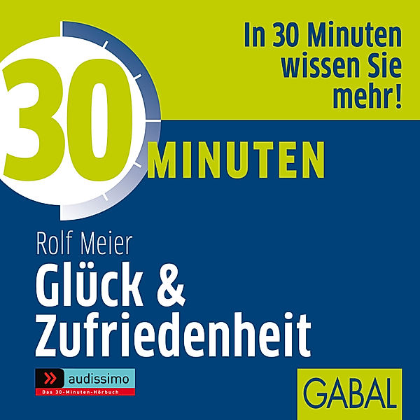 audissimo - 30 Minuten Glück und Zufriedenheit, Rolf Meier