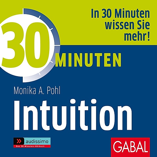 audissimo - 30 Minuten Intuition, Monika A. Pohl
