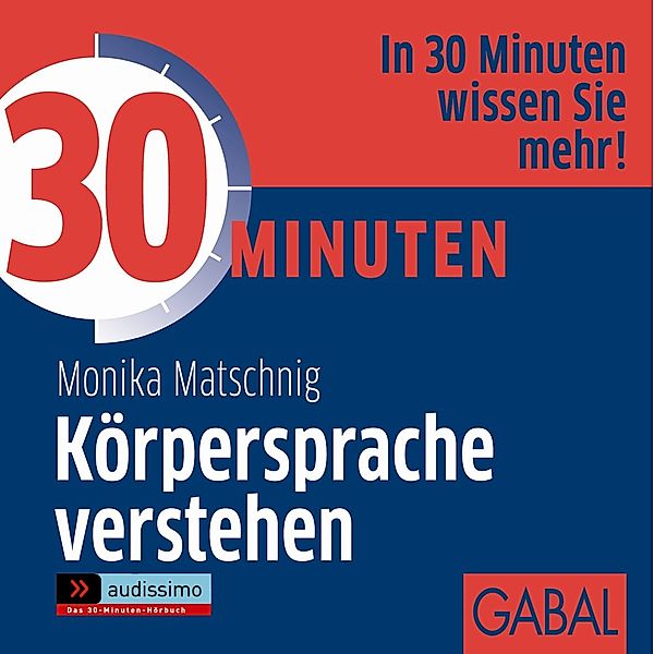 audissimo - 30 Minuten Körpersprache verstehen,1 Audio-CD, Monika Matschnig