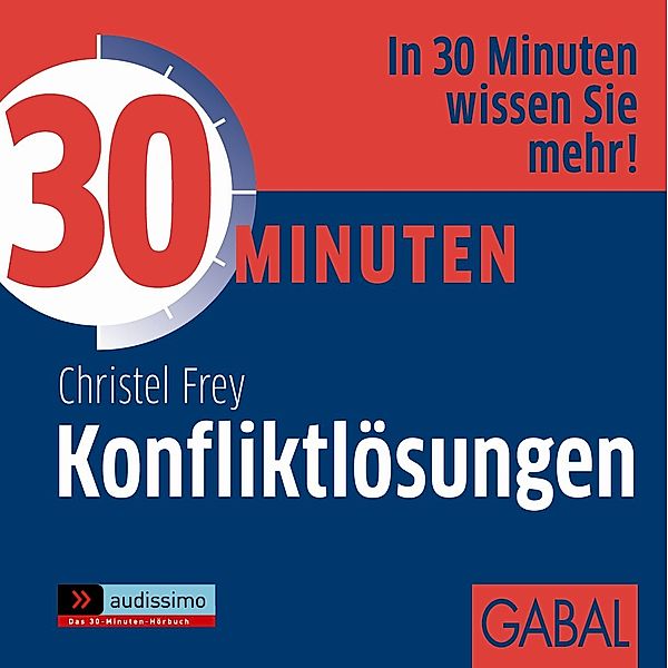 audissimo - 30 Minuten Konfliktlösungen,1 Audio-CD, Christel Frey