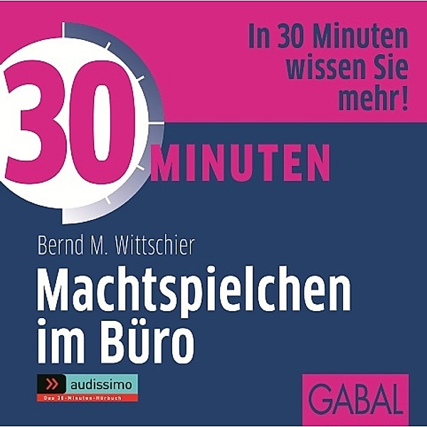 audissimo - 30 Minuten Machtspielchen im Büro,1 Audio-CD, Bernd M. Wittschier
