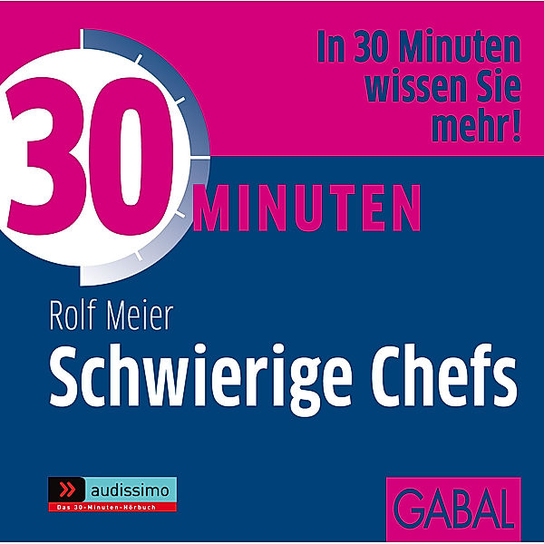 audissimo - 30 Minuten Schwierige Chefs,1 Audio-CD, Rolf Meier