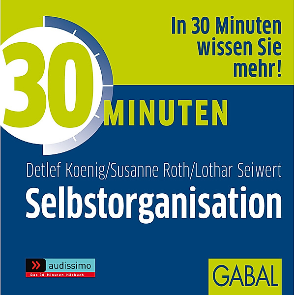 audissimo - 30 Minuten Selbstorganisation,1 Audio-CD, Detlef Koenig, Susanne Roth, Lothar Seiwert