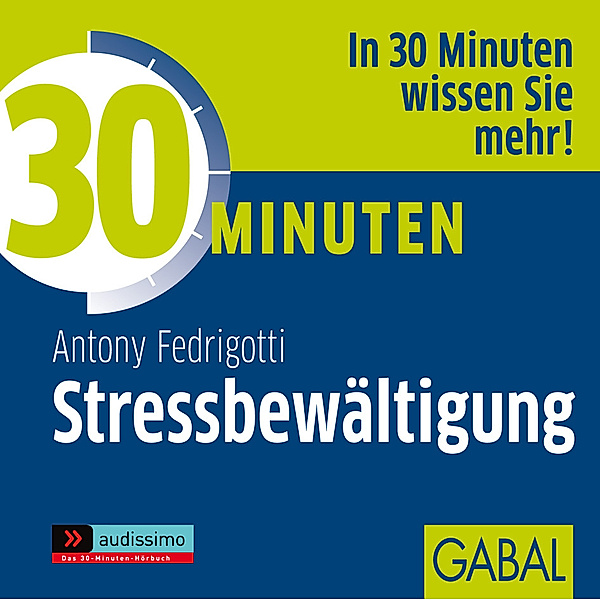 audissimo - 30 Minuten Stressbewältigung,1 Audio-CD, Antony Fedrigotti