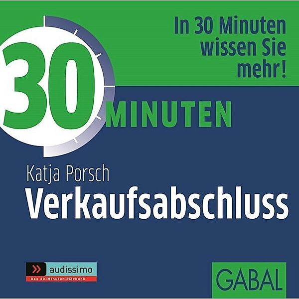 audissimo - 30 Minuten Verkaufsabschluss,1 Audio-CD, Katja Porsch