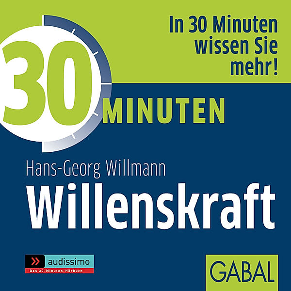 audissimo - 30 Minuten Willenskraft, Hans-Georg Willmann