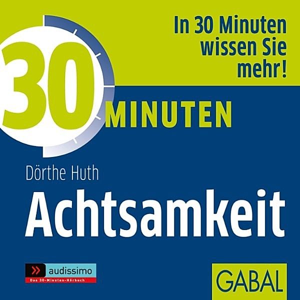 audissimo - 498 - 30 Minuten Achtsamkeit, Dörthe Huth