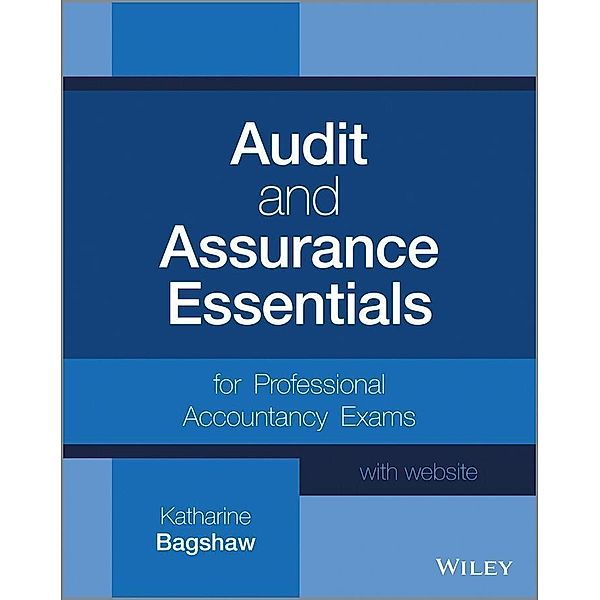 Audit and Assurance Essentials, Katharine Bagshaw