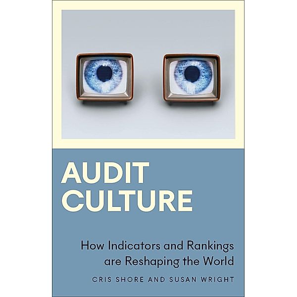 Audit Culture / Anthropology, Culture and Society, Cris Shore, Susan Wright