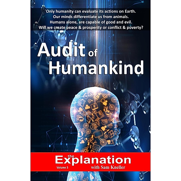Audit of Humankind (The Explanation, #3) / The Explanation, Sam Kneller