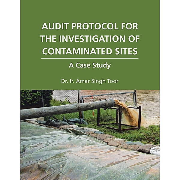 Audit Protocol for the Investigation of Contaminated Sites, Ir. Amar Singh Toor