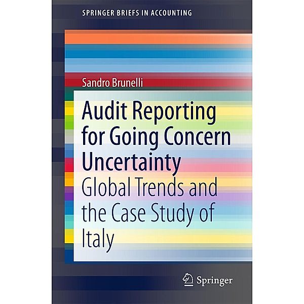 Audit Reporting for Going Concern Uncertainty / SpringerBriefs in Accounting, Sandro Brunelli