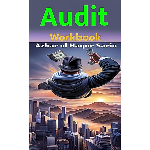 Audit: Workbook, Azhar ul Haque Sario