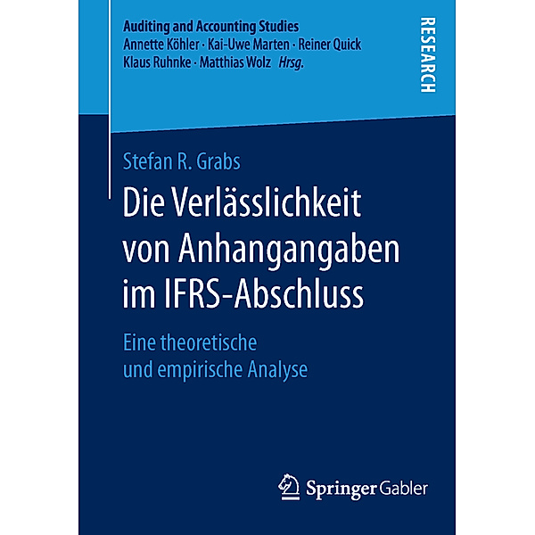 Auditing and Accounting Studies / Die Verlässlichkeit von Anhangangaben im IFRS-Abschluss, Stefan R. Grabs