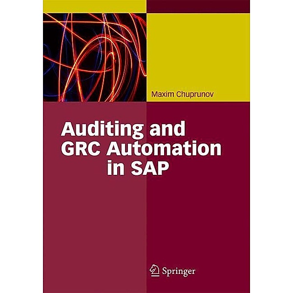 Auditing and GRC Automation in SAP, Maxim Chuprunov
